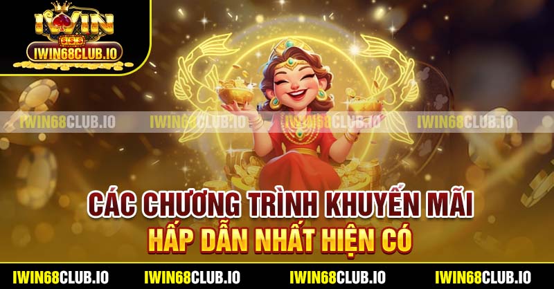 Các chương trình khuyến mãi hấp dẫn nhất hiện có
