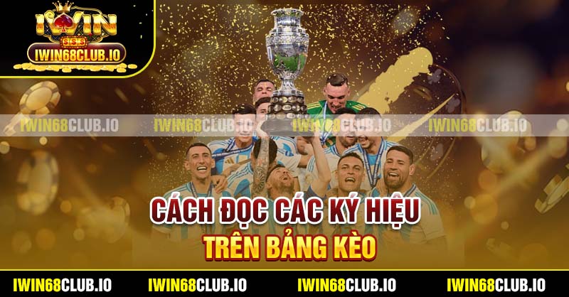 Cách đọc các ký hiệu trên bảng kèo