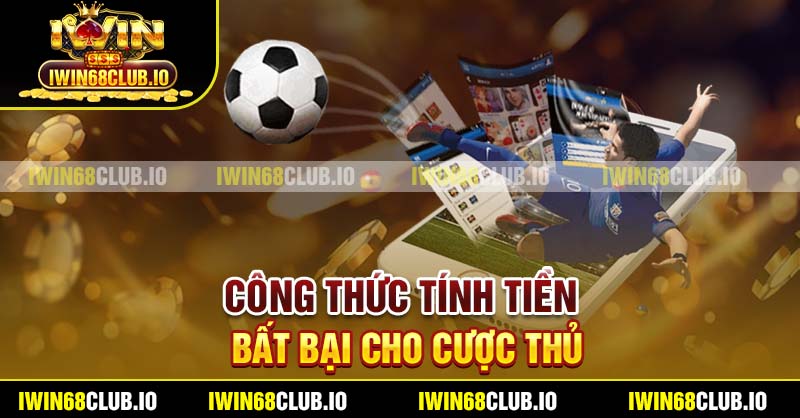 Công thức tính tiền bất bại cho cược thủ