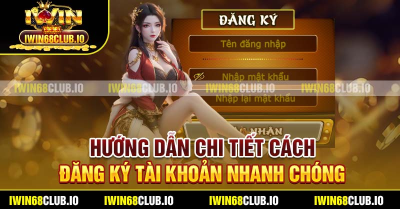 Hướng dẫn chi tiết cách đăng ký tài khoản nhanh chóng