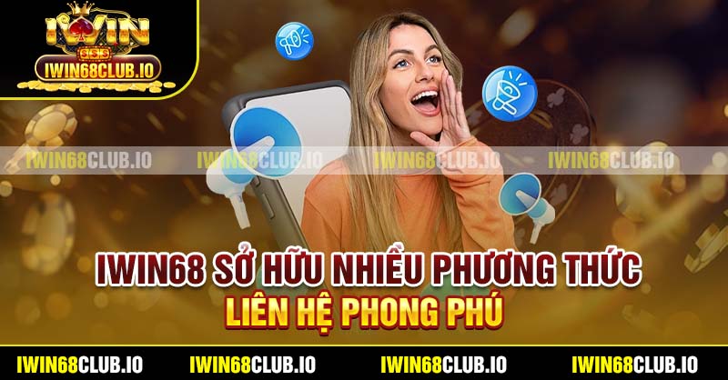 Iwin68 sở hữu nhiều phương thức liên hệ phong phú
