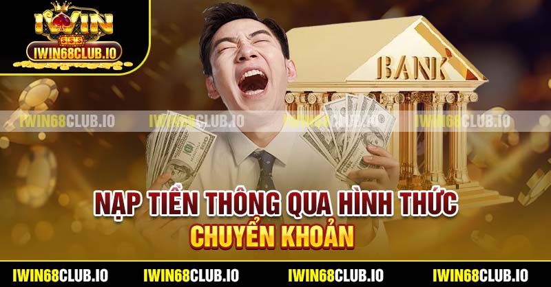 Nạp tiền thông qua hình thức chuyển khoản
