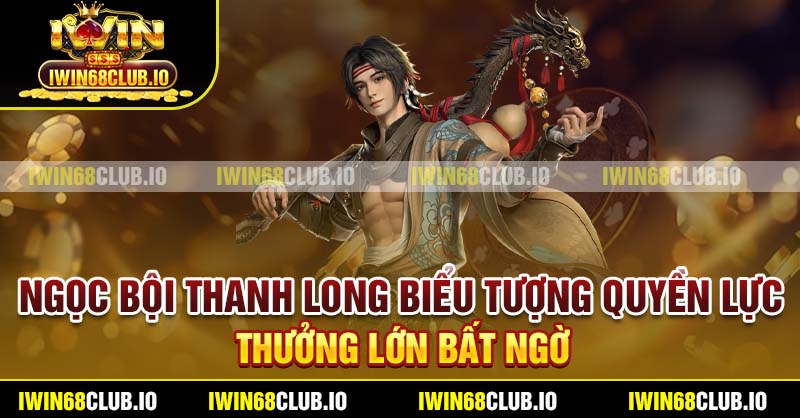 Ngọc bội Thanh Long biểu tượng quyền lực, thưởng lớn bất ngờ