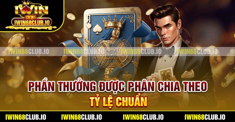 Phần thưởng được phân chia theo tỷ lệ chuẩn