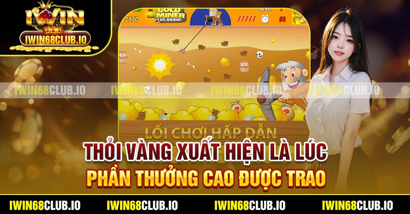 Thỏi vàng xuất hiện là lúc phần thưởng cao được trao